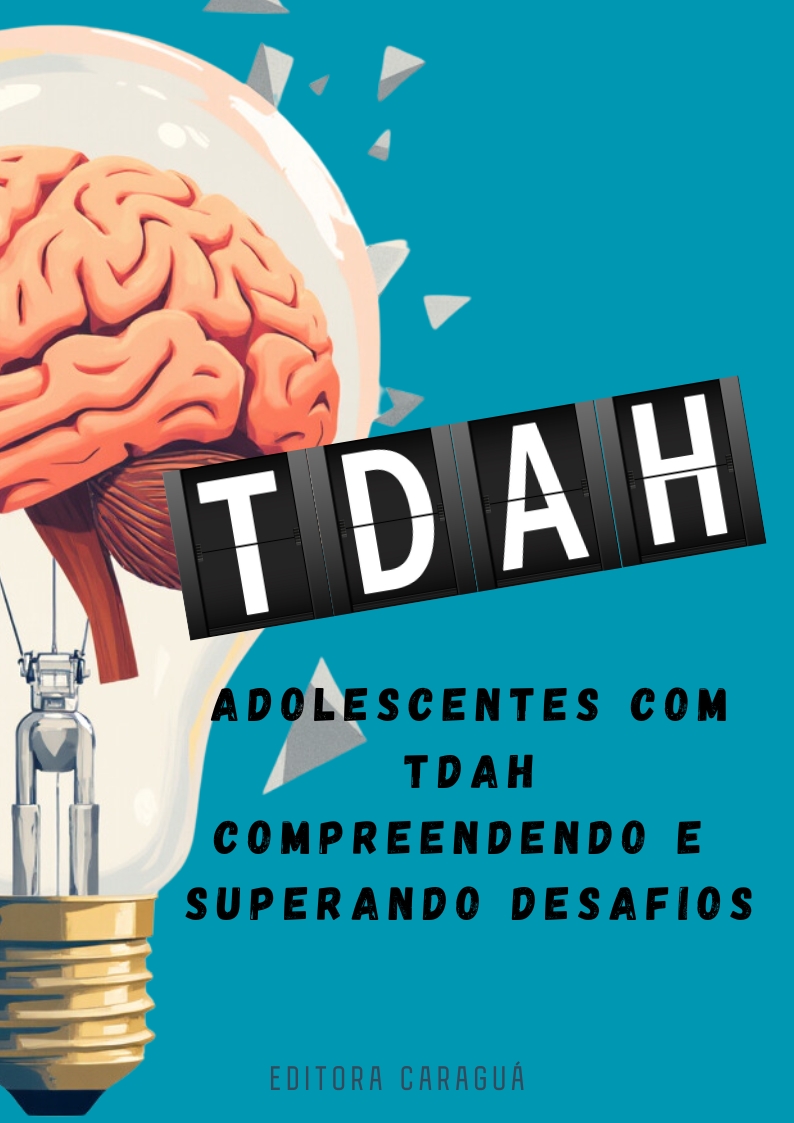 Adolescentes com TDAH - Compreendendo e Superando Desafios - Eduard...