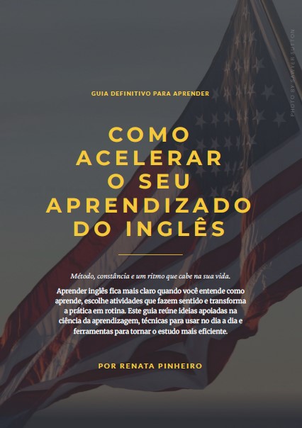 Guia Definitivo para Acelerar o seu Aprendizado do Inglês