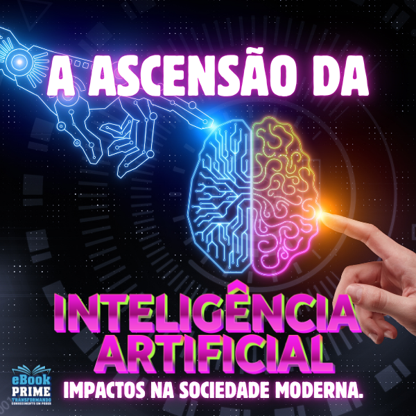 A Ascensão da Inteligência Artificial na Sociedade Moderna - eBook ...