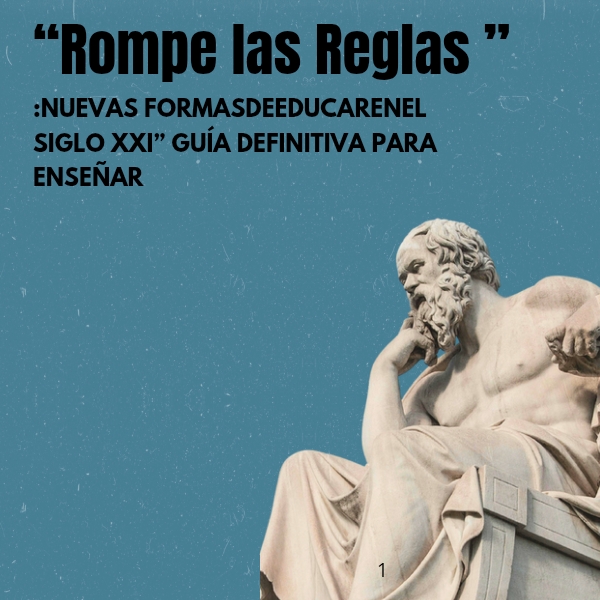 Rompe las reglas nuevas formas de educar en el siglo XXI - Eli | H...