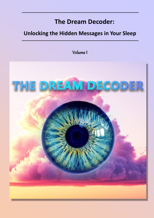 The Dream Decoder Unlocking the Hidden Messages in Your Sleep V...