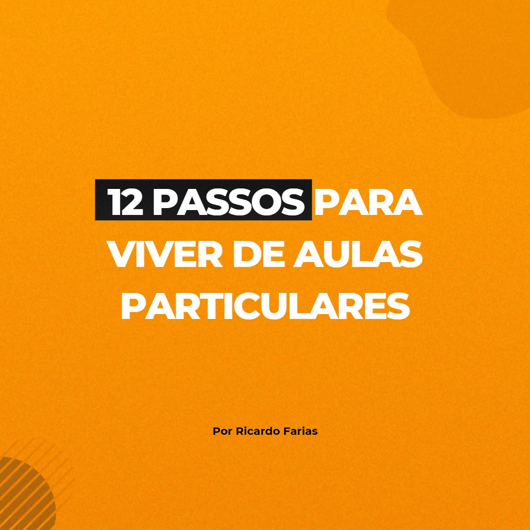 12 Passos para Viver de Aulas Particulares
