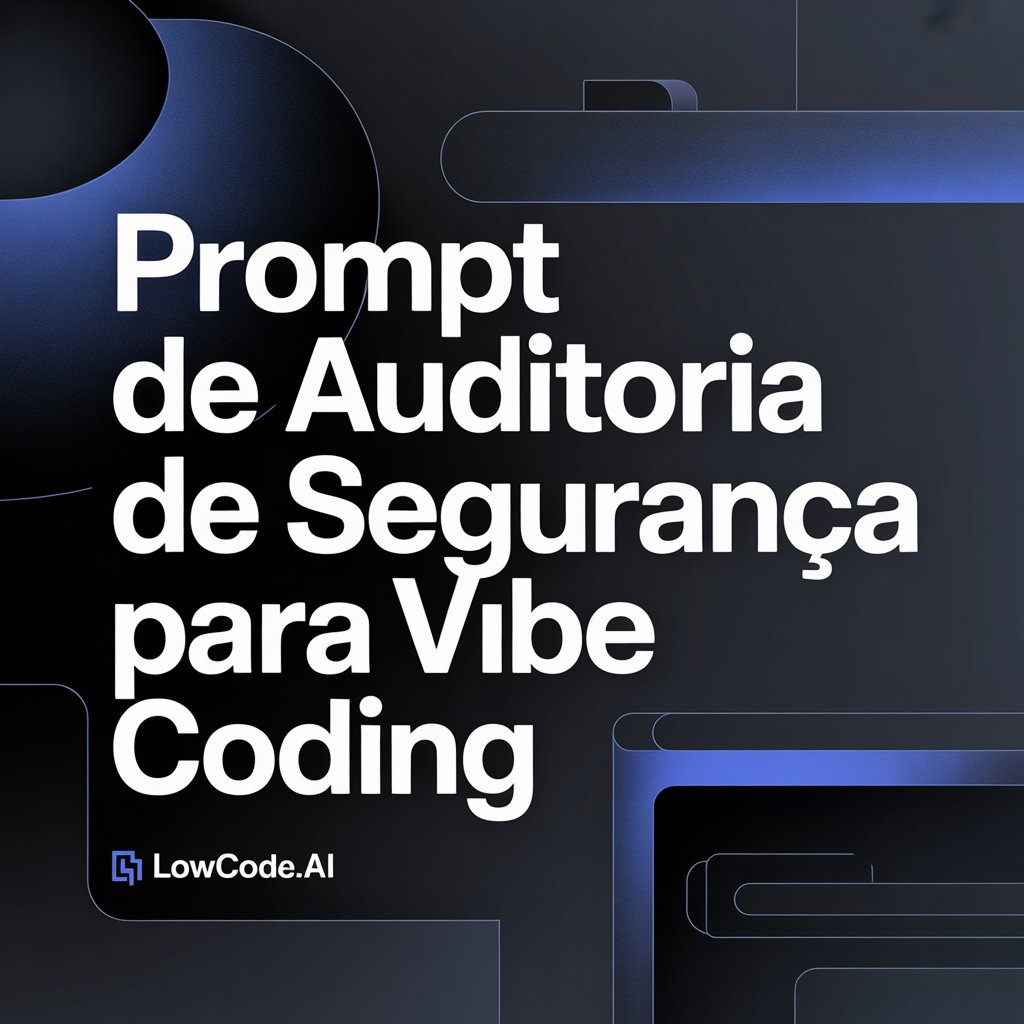Prompt Inteligente para Verificação Completa de Segurança em Aplicações Digitais