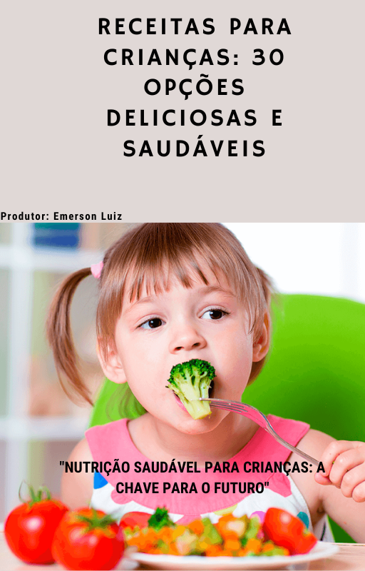 Receitas para crianças 30 opções deliciosas e saudáveis Emerson — free download