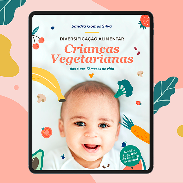 Imagem de capa para o Ebook Diversificação alimentar para crianças vegetarianas - dos 6 aos 12 meses de vida