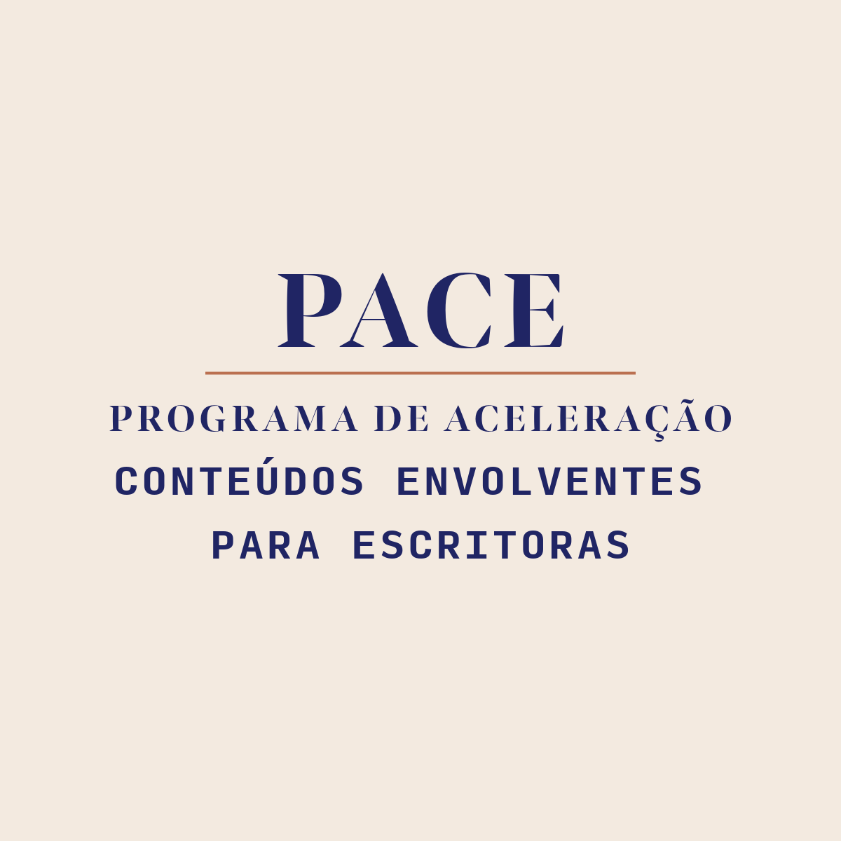 PACE - Programa de Aceleração Conteúdos Envolventes para Escritoras...