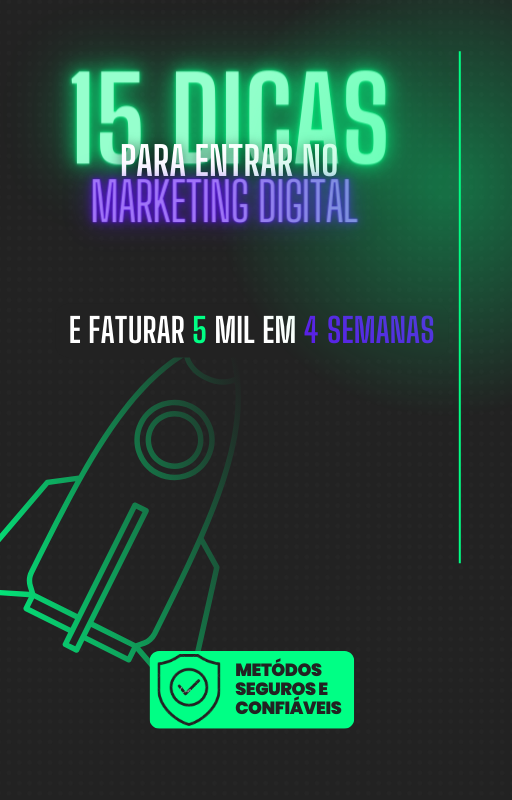 15 DICAS PARA ENTRAR NO MARKETING DIGITAL E FATURAR 5 MIL EM 4 SEMANAS