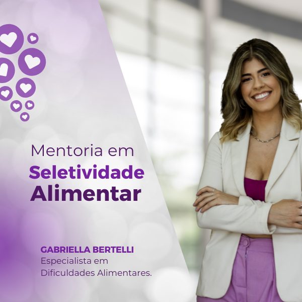 Mentoria Completa em Seletividade Alimentar: Estratégias e Práticas para Profissionais