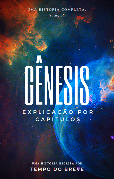 O Início De Tudo Uma Jornada Pela História Do Gênesis Tempo Do B O Início De Tudo Uma Jornada Pela História Do Gênesis Tempo Do B
