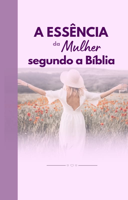 A essência da mulher segundo a bíblia