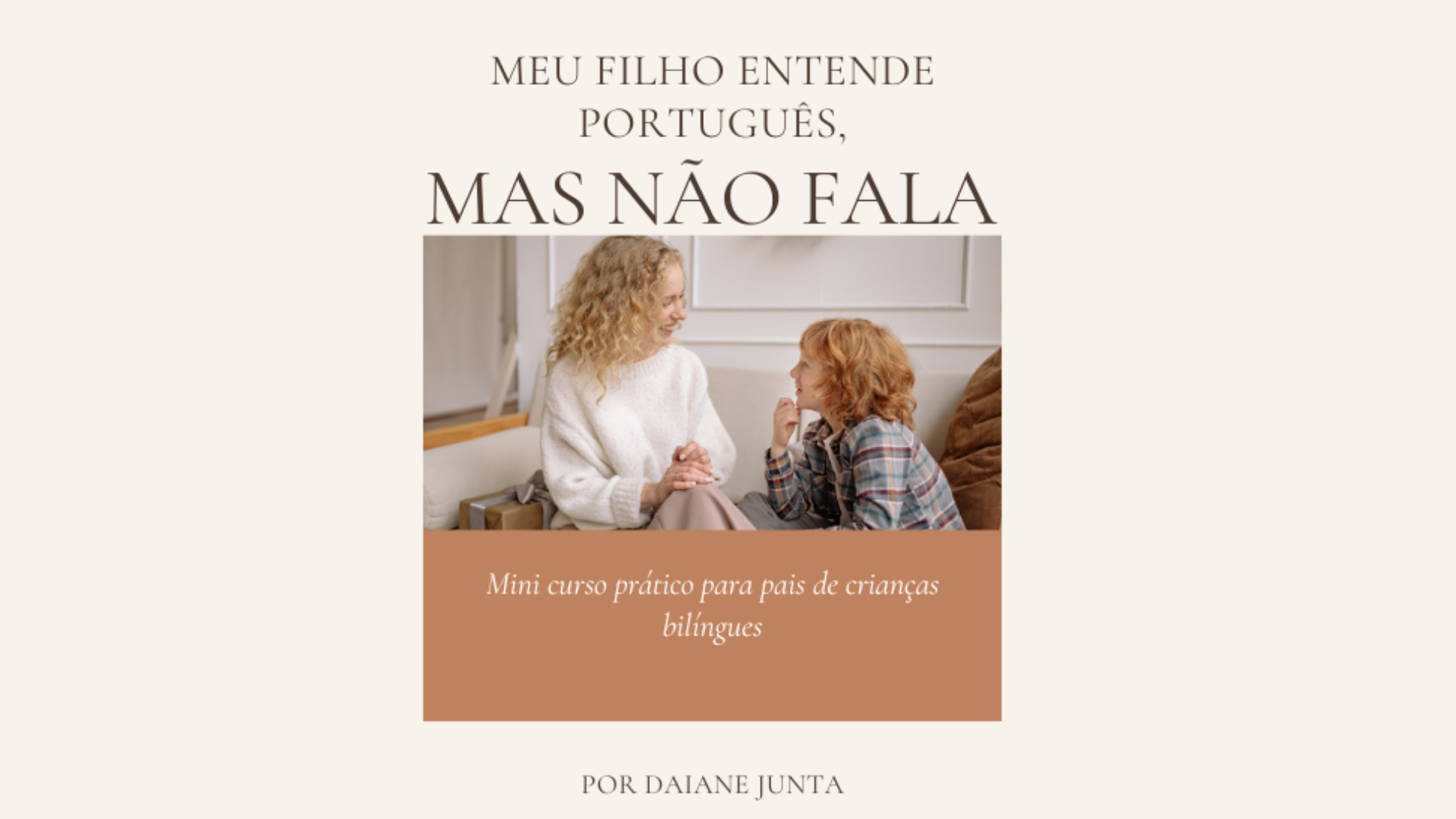 MEU FILHO ENTENDE PORTUGUÊS, MAS NÃO FALA