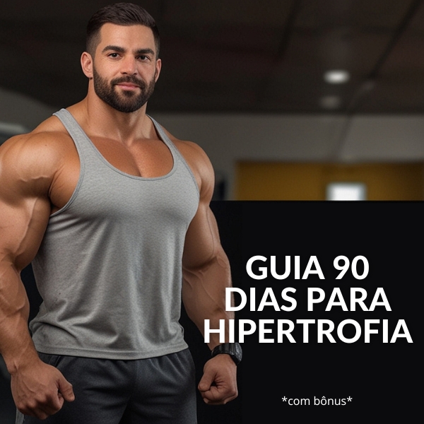 Guia Prático 90 Dias Para Hipertrofia