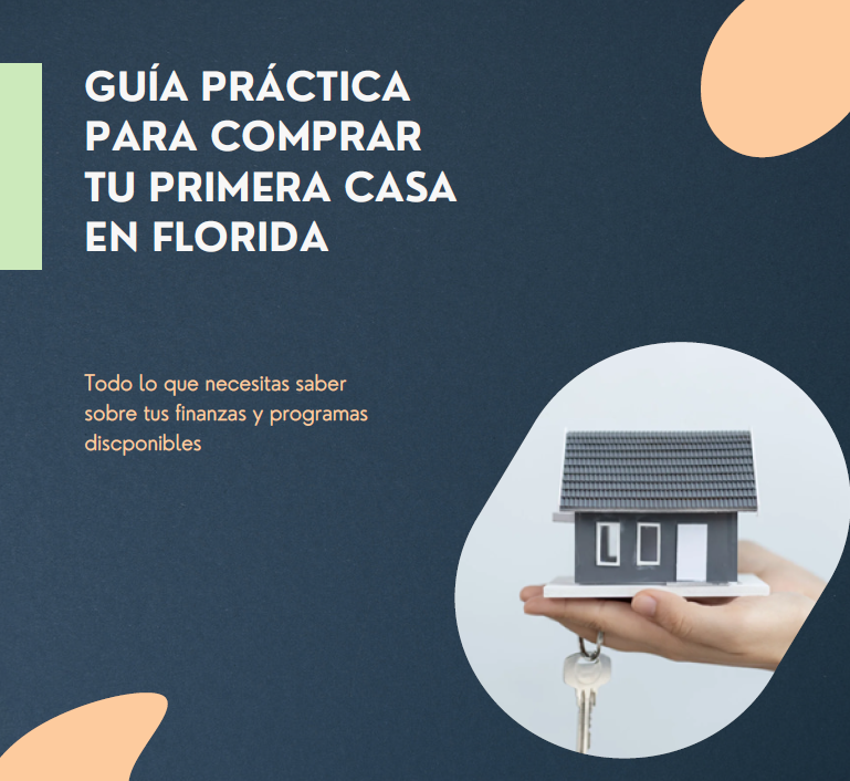 Guía Práctica Para Comprar Tu Primera Casa en la Florida