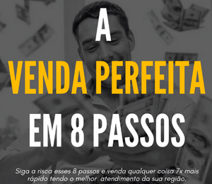 A Venda Perfeita em 8 Passos - Venda 7x Mais Rápido