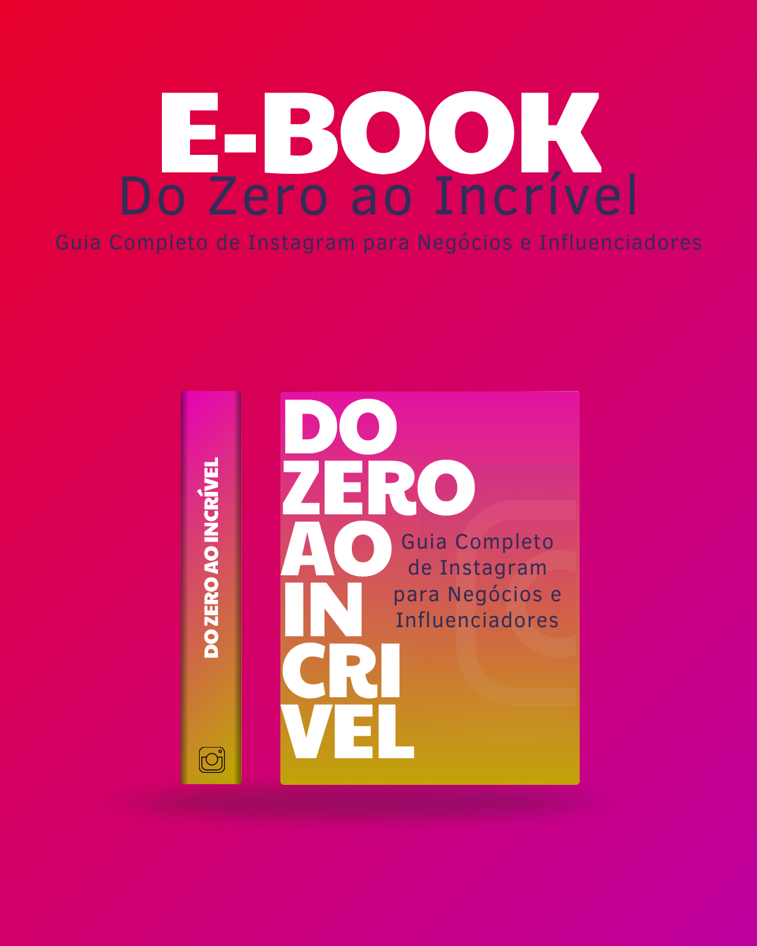 E-BOOK Do Zero ao Incrível: Guia Completo de Instagram para Negócios e ...