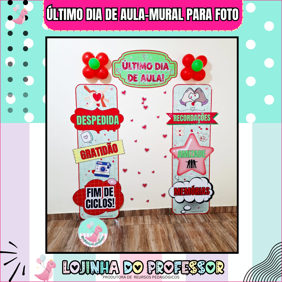 ÚLTIMO DIA DE AULA -MURAL PARA FOTO