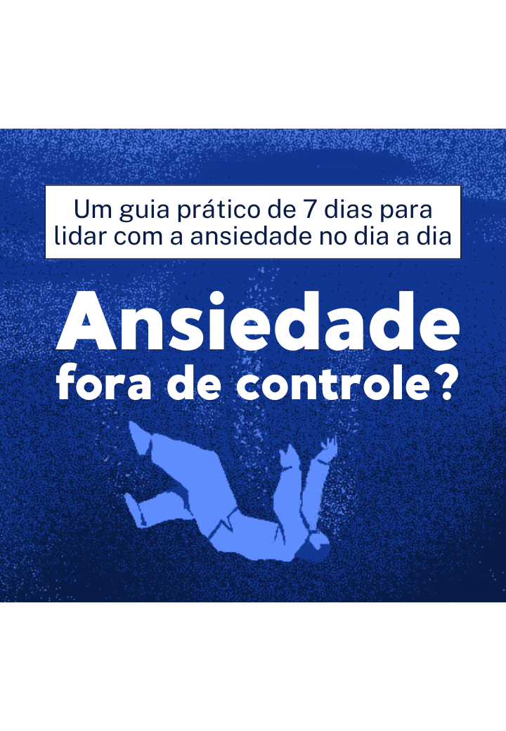 Ansiedade fora do controle? - Um guia prático de 7 dias para maneja...