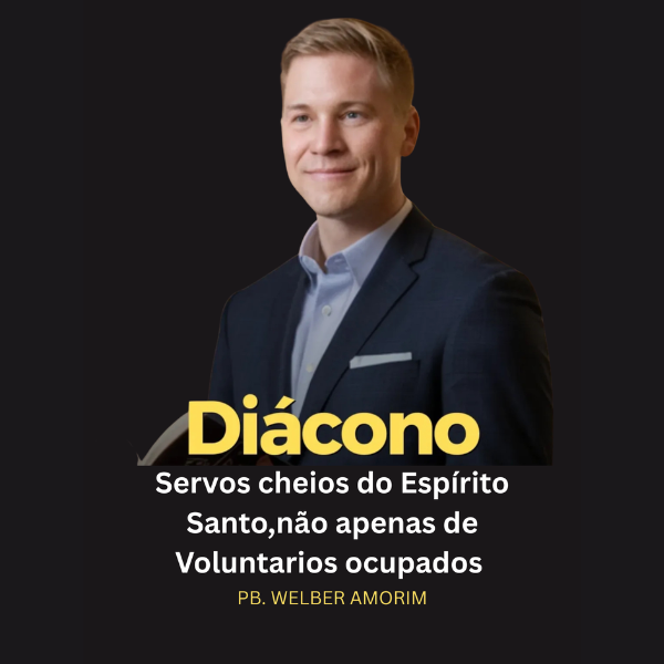 Os 10 Passos para se Tornar um Diácono - WELBER AMORIM | Hotmart