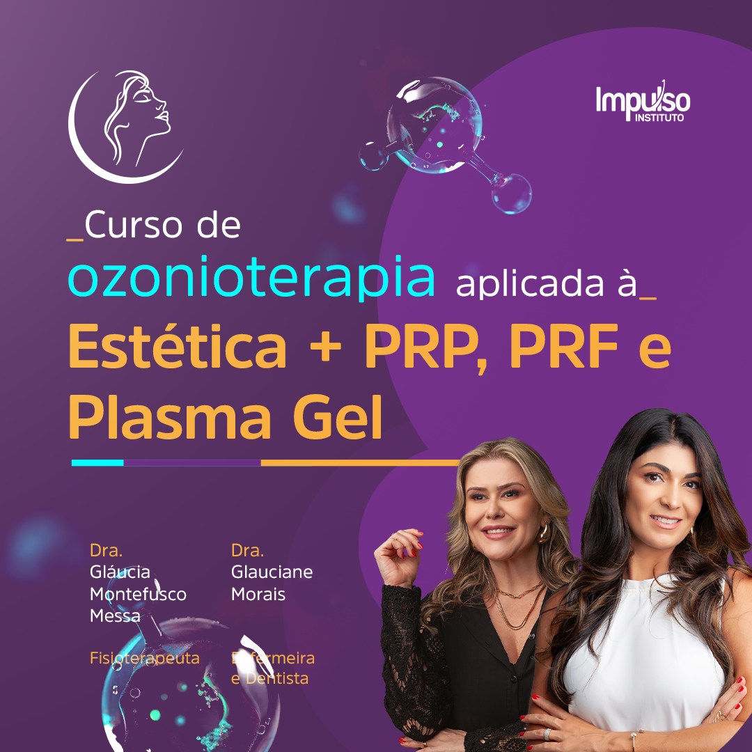 Curso de Ozonioterapia aplicada à Estética + PRP, PRF e Plasma Gel