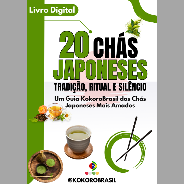 20 Chás Japoneses Mais Amados - Tradição, Ritual e Silêncio - Kokor...
