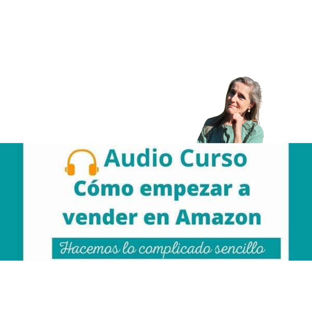 Audio curso para empezar a vender paso a paso en Amazon como Amazon...