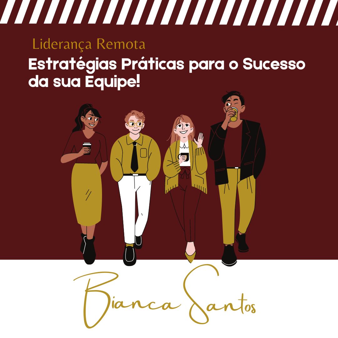 Liderança Remota - Estratégias Práticas para o Sucesso da sua Equipe!