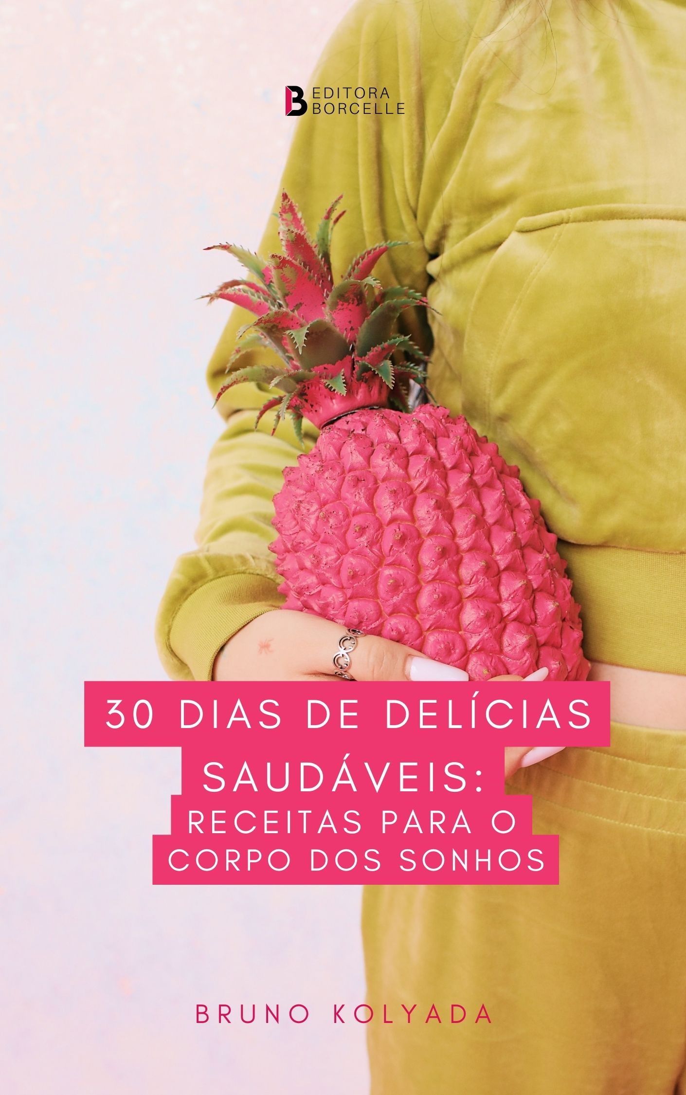 30-dias-de-del-cias-saud-veis-receita-para-o-corpo-dos-sonhos