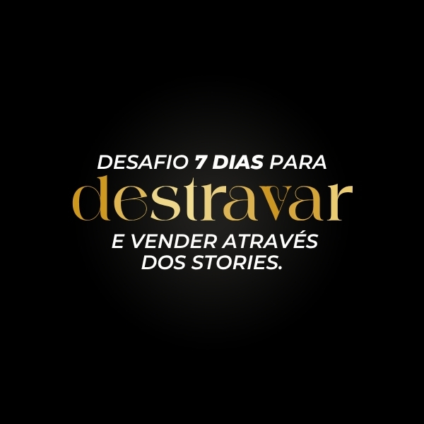 Desafio 7 Dias Para Destravar E Vender Nos Stories - Ana Alice | A ...