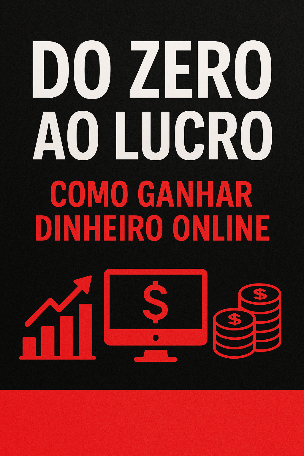 Do Zero ao Lucro: Como Ganhar Dinheiro Online.
