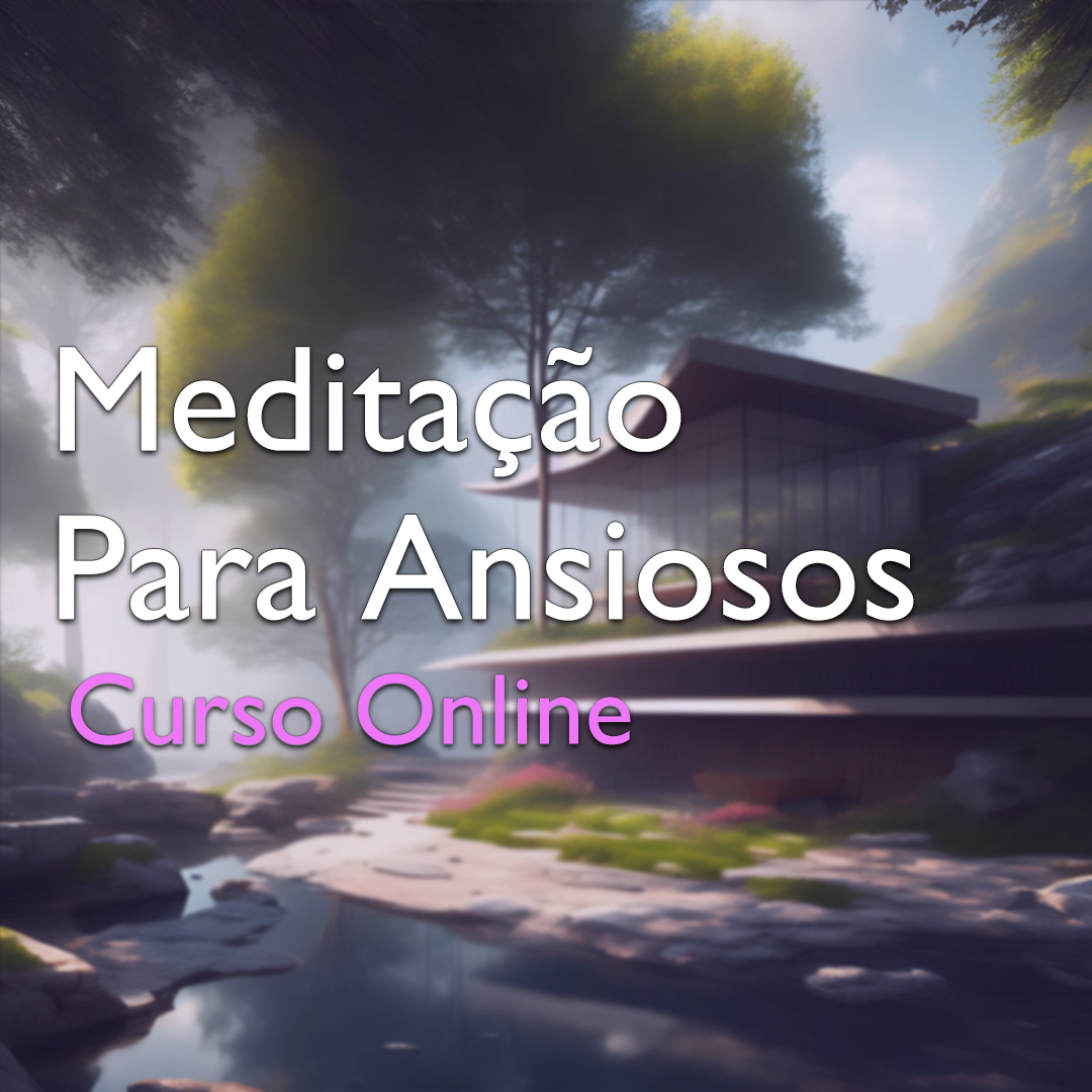 Meditação Para Ansiosos