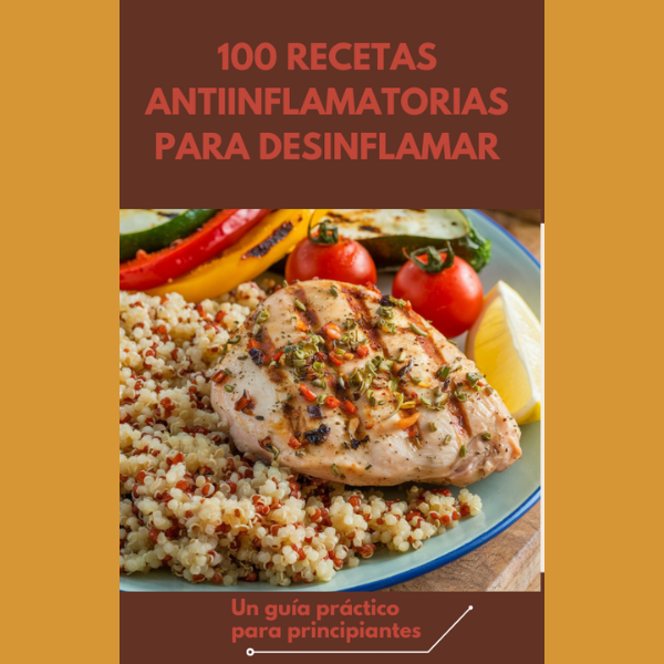 LIBRO ELECTR NICO 100 RECETAS ANTIINFLAMATORIAS PARA DESINFLAMAR libro-electr-nico-100-recetas-antiinflamatorias-para-desinflamar