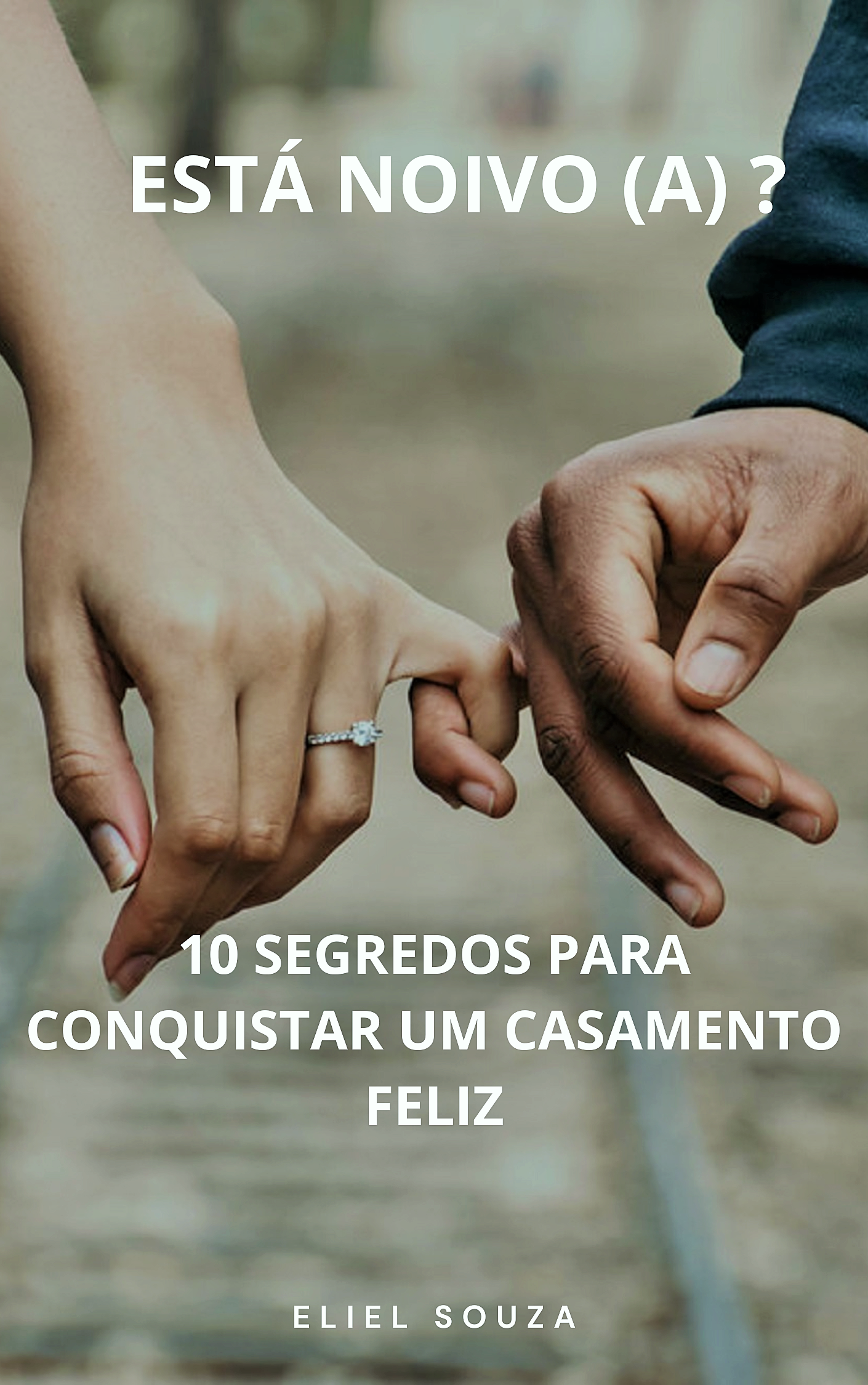 Está Noivo (a)? - 10 Segredos para conquistar um casamento feliz