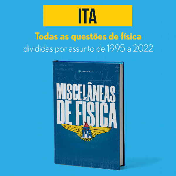 Miscelâneas de Física ITA - Provas antigas de Física do ITA dividid...