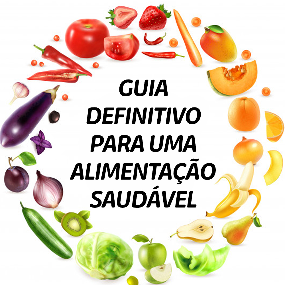 Guia definitivo para uma alimentação saudável