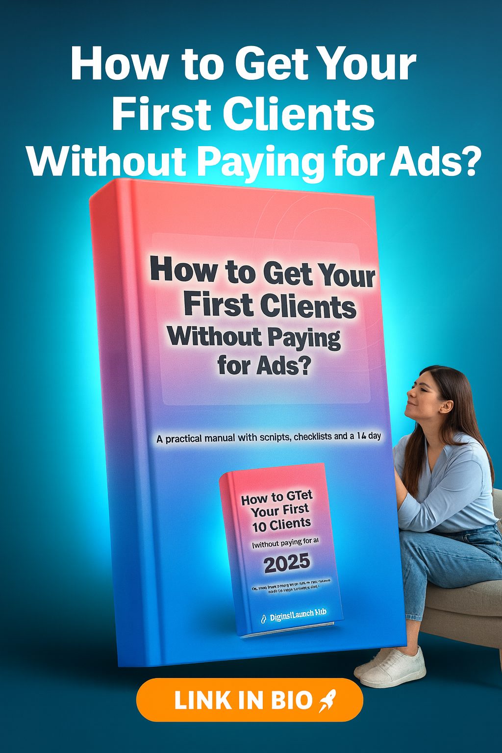 How to Get Your First 10 Clients Without Paying for Ads - briwer ju...