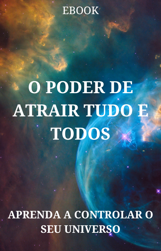 O Poder de Atrair Tudo e Todos