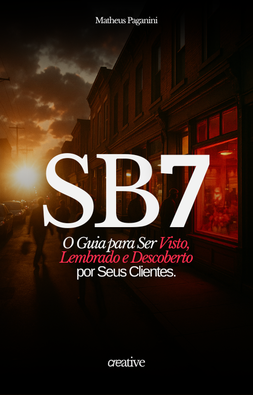 SB7: O Guia para Ser Visto, Lembrado e Descoberto por Seus Cliente...