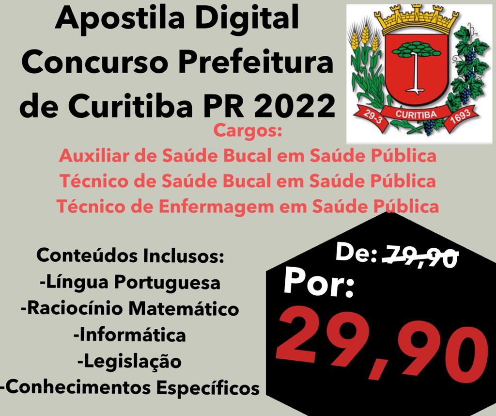 Material de Estudo Digital Para o Concurso da Prefeitura Curitiba - Auxiliar de Saúde Bucal em Saúde Pública - Técnico de Saúde Bucal em Saúde Pública - Técnico de Enfermagem em Saúde Pública