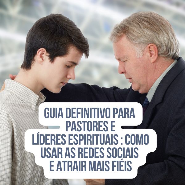Guia Definitivo para Pastores e Líderes Espirituais : Como Usar a...