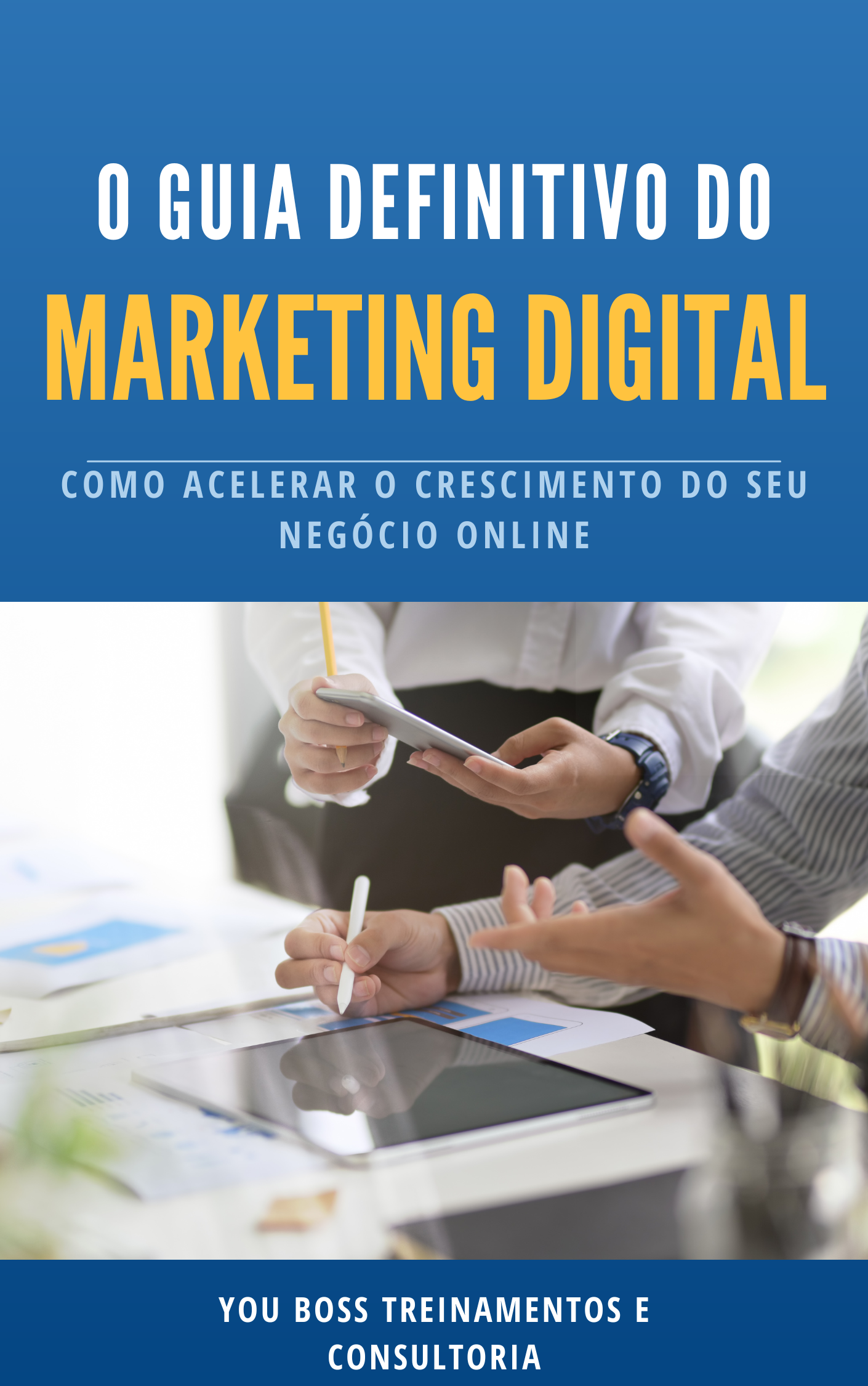 O Guia Definitivo do Marketing Digital - Como acelerar o cresciment...