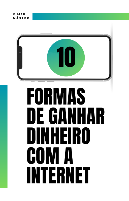 10 Formas de Ganhar Dinheiro com a Internet