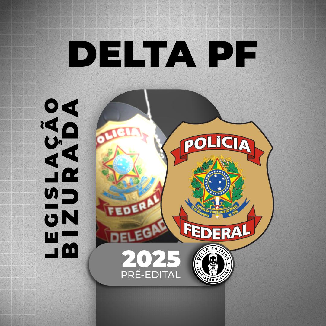Imagem de capa para o Ebook LEGISLAÇÃO BIZURADA DELTA PF PRÉ-EDITAL