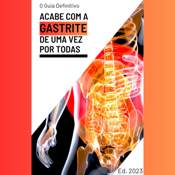 Acabe com a gastrite de uma vez por todas!