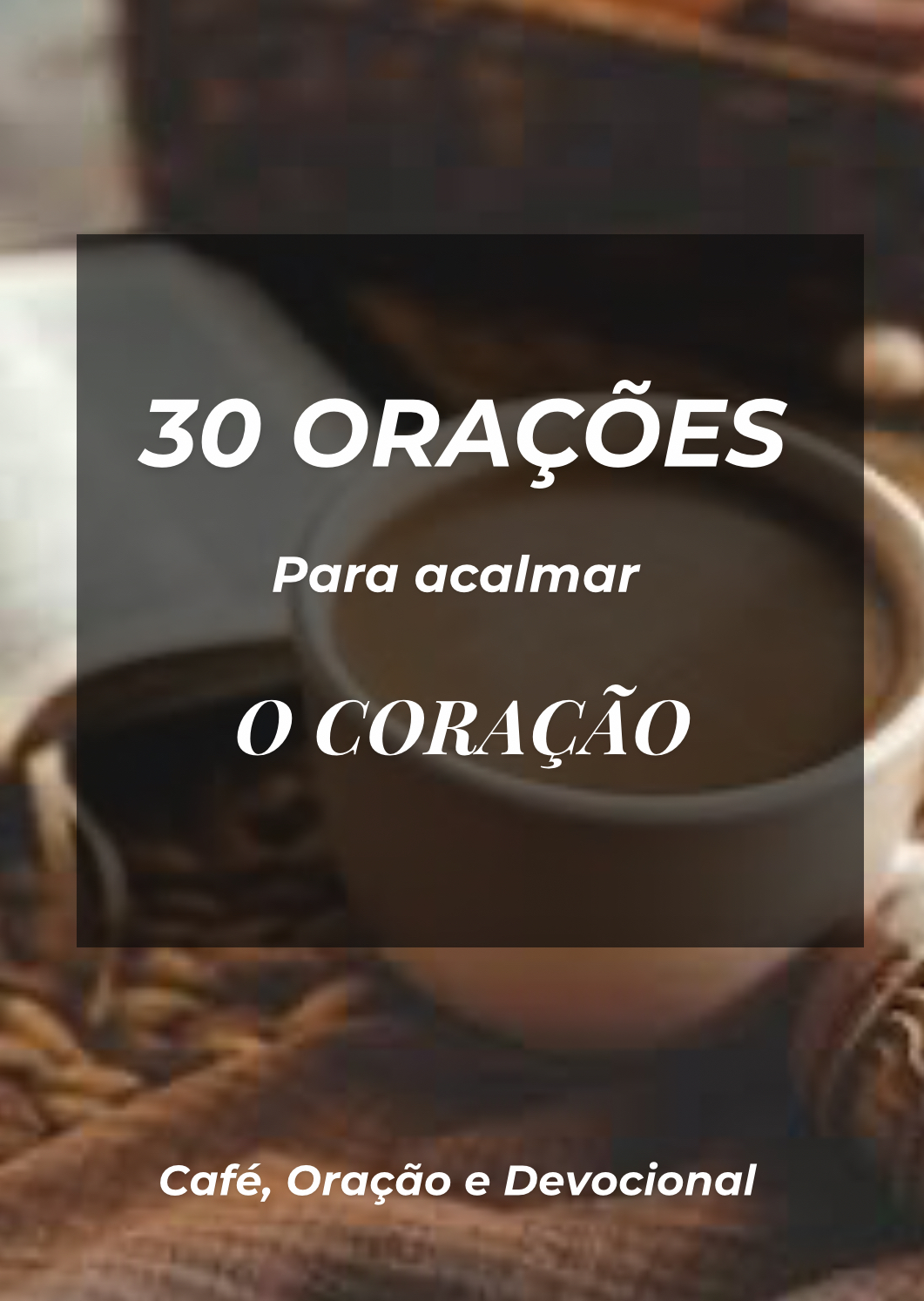 30 Orações para Acalmar o Coração - Raquel M Araujo | Hotmart