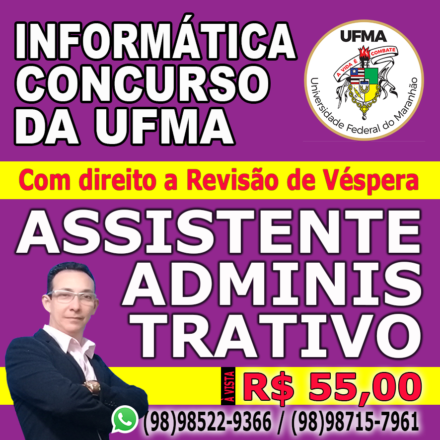 INFORMATICA UFMA - ASSISTENTE EM ADMINISTRAÇÃO