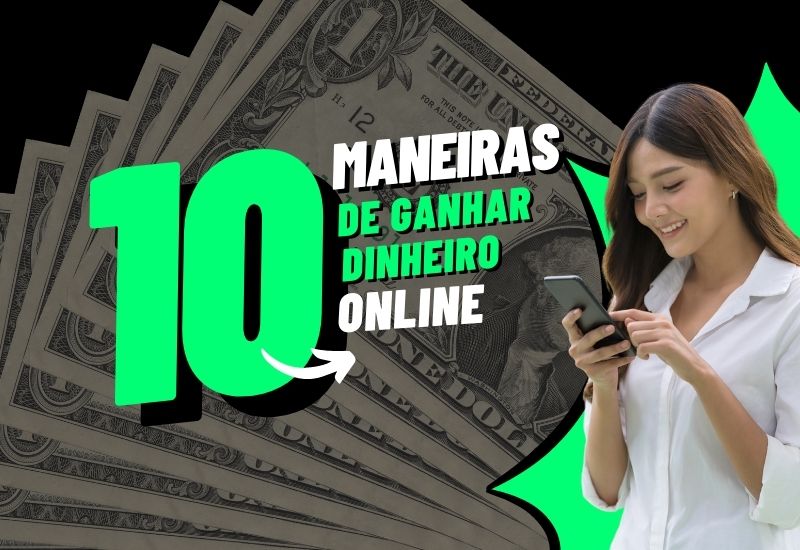 10 maneiras de ganhar dinheiro na internet