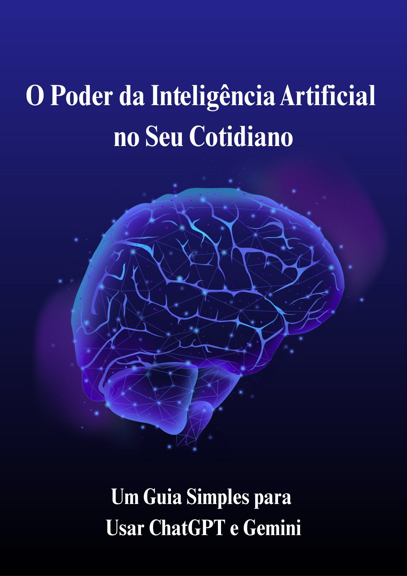 O Poder da Inteligência Artificial no Seu Cotidiano - Um Guia Simpl...