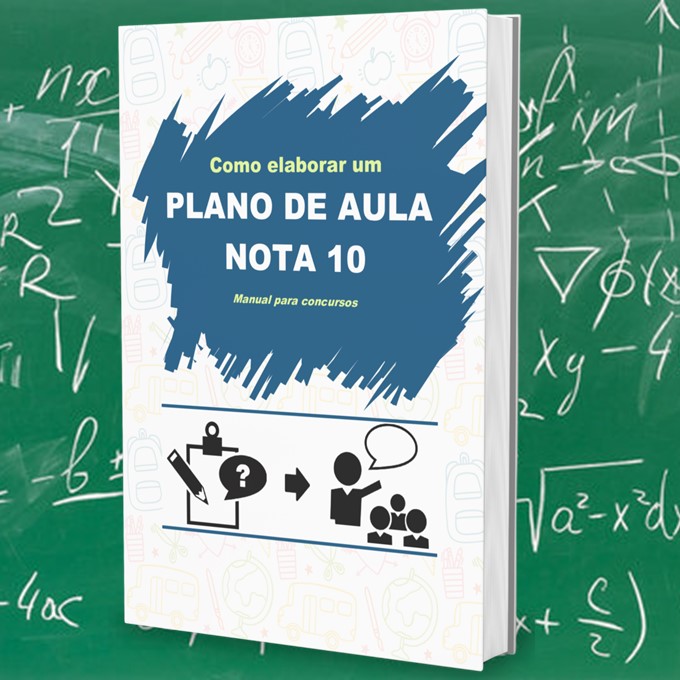 Como elaborar um Plano de Aula Nota 10: Manual para concursos