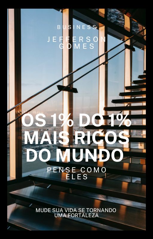 O 1% do 1% mais ricos do mundo Pense como eles