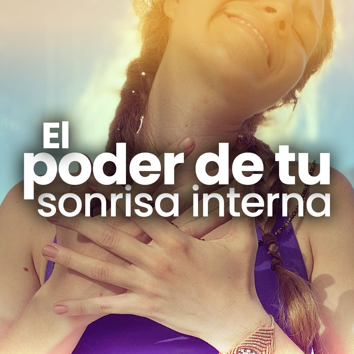El Poder de tu Sonrisa Interna